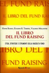 Il libro del fund raising. Etica, strategie e strumenti della raccolta fondi