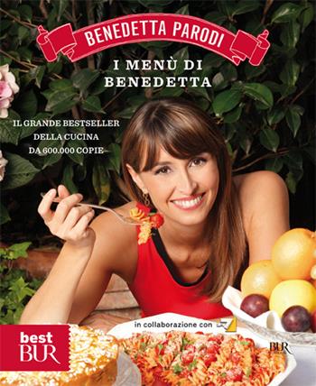 I menù di Benedetta - Benedetta Parodi - Libro Rizzoli 2013, BUR Best BUR | Libraccio.it