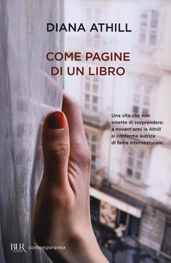 Come pagine di un libro - Diana Athill - Libro Rizzoli 2013, BUR Contemporanea | Libraccio.it