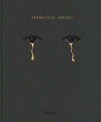Francesco Vezzoli. Ediz. illustrata  - Libro Rizzoli 2016, Arte | Libraccio.it