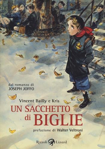Un sacchetto di biglie - Vincent Bailly, Kris, Joseph Joffo - Libro Rizzoli Lizard 2013, Varia | Libraccio.it