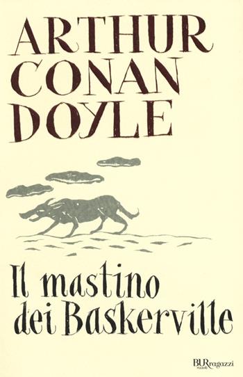 Il mastino dei Baskerville - Arthur Conan Doyle - Libro Rizzoli 2013, Bur ragazzi | Libraccio.it