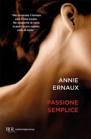 Passione semplice - Annie Ernaux - Libro Rizzoli 2022, BUR Best BUR | Libraccio.it