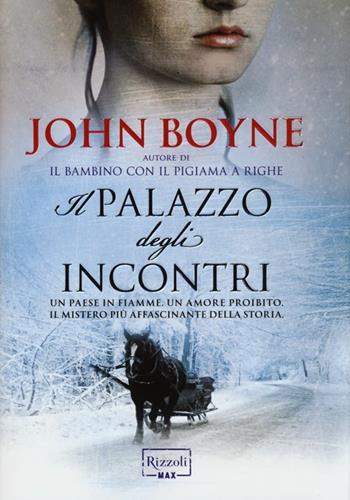 Il palazzo degli incontri - John Boyne - Libro Rizzoli 2013, Rizzoli Max | Libraccio.it