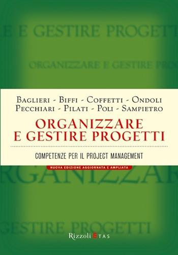 Organizzare e gestire progetti. Competenze per il project management  - Libro Rizzoli 2012, ETAS Management | Libraccio.it