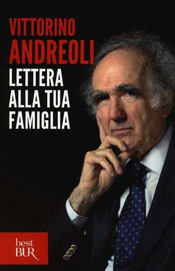 Lettera alla tua famiglia - Vittorino Andreoli - Libro Rizzoli 2006, BUR Best BUR | Libraccio.it