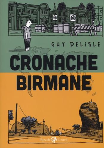 Cronache birmane - Guy Delisle - Libro Rizzoli Lizard 2013, Varia | Libraccio.it