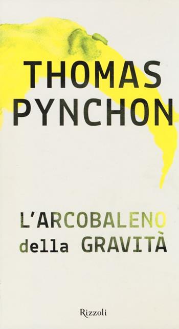 L'arcobaleno della gravità - Thomas Pynchon - Libro Rizzoli 2013, Scala stranieri | Libraccio.it