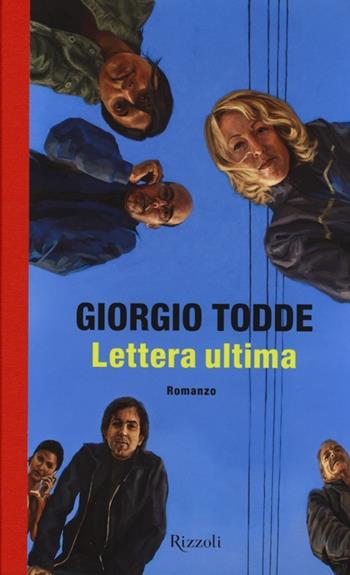 Lettera ultima - Giorgio Todde - Libro Rizzoli 2013, Scala italiani | Libraccio.it