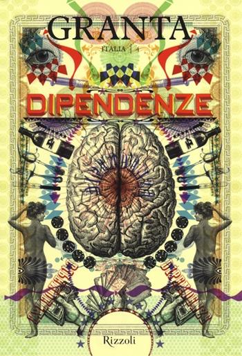 Granta Italia. Vol. 4: Dipendenze  - Libro Rizzoli 2013 | Libraccio.it