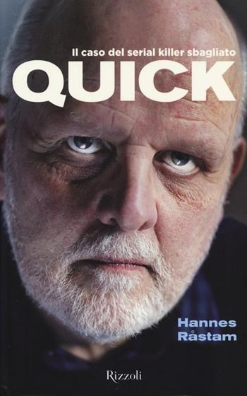 Quick. Il caso del serial killer sbagliato - Hannes Råstam - Libro Rizzoli 2013 | Libraccio.it