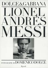 Lionel Andrés Messi. Ediz. illustrata