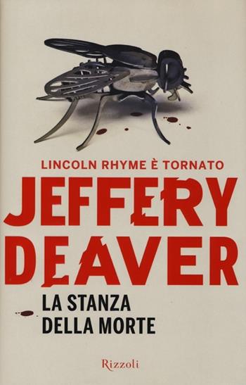 La stanza della morte - Jeffery Deaver - Libro Rizzoli 2013, Rizzoli best | Libraccio.it