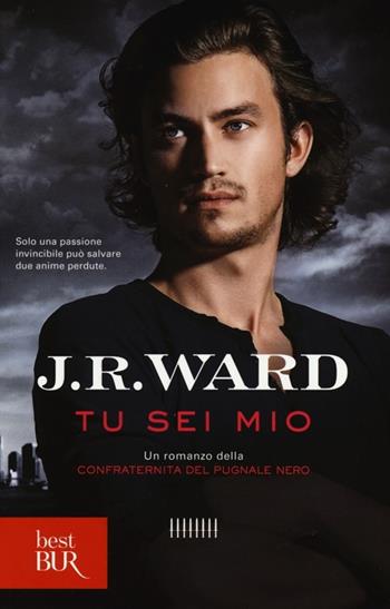 Tu sei mio. La confraternita del pugnale nero. Vol. 8 - J. R. Ward - Libro Rizzoli 2013, BUR Best BUR | Libraccio.it