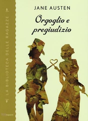 Orgoglio e pregiudizio - Jane Austen - Libro Rizzoli 2013, BUR La biblioteca delle ragazze | Libraccio.it