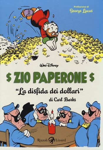 Zio Paperone. La disfida dei dollari - Carl Barks - Libro Rizzoli Lizard 2013 | Libraccio.it
