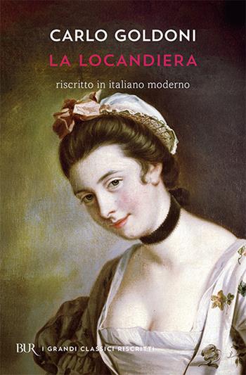 La locandiera - Carlo Goldoni - Libro Rizzoli 2013, BUR Grandi classici | Libraccio.it