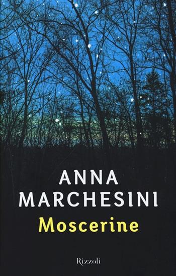 Moscerine - Anna Marchesini - Libro Rizzoli 2013, Scala italiani | Libraccio.it