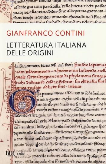 Letteratura italiana delle origini - Gianfranco Contini - Libro Rizzoli 2013, BUR Saggi | Libraccio.it