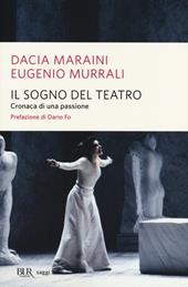 Il sogno del teatro. Cronaca di una passione