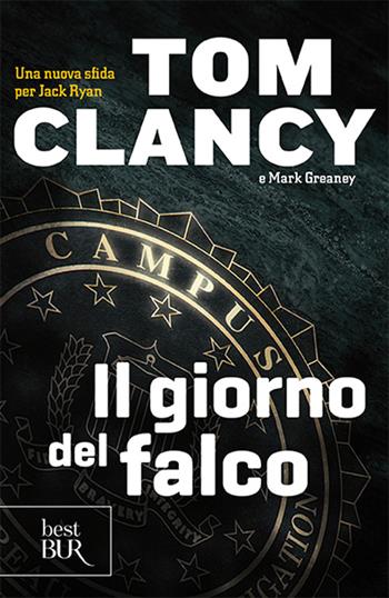 Il giorno del falco - Tom Clancy, Mark Greaney - Libro Rizzoli 2013, BUR Best BUR | Libraccio.it