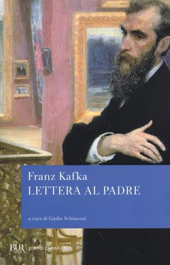Lettera al padre - Franz Kafka - Libro Rizzoli 2013, BUR Grandi classici | Libraccio.it