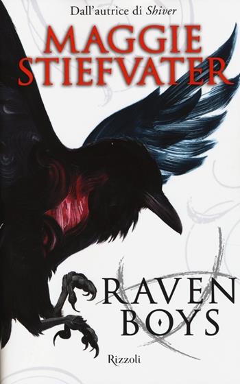 Raven boys - Maggie Stiefvater - Libro Rizzoli 2013 | Libraccio.it