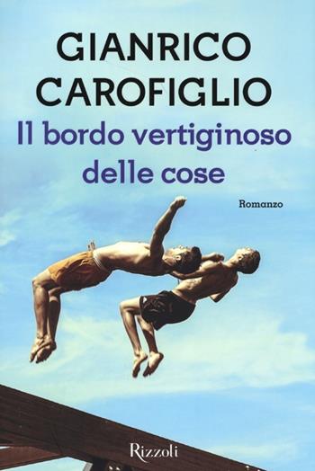 Il bordo vertiginoso delle cose - Gianrico Carofiglio - Libro Rizzoli 2013, Scala italiani | Libraccio.it