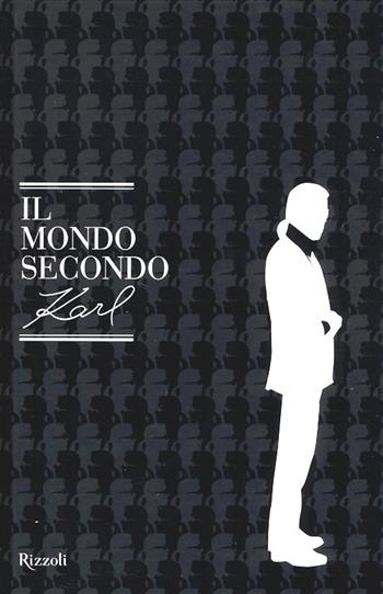 Il mondo secondo Karl - Jean-Christophe Napias, Sandrine Gulbenkian, Patrick Mauriès - Libro Rizzoli 2013 | Libraccio.it