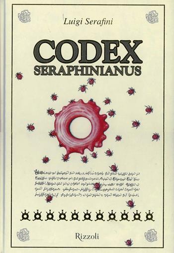 Codex Seraphinianus. Ediz. illustrata - Luigi Serafini - Libro Rizzoli 2013, Arte | Libraccio.it