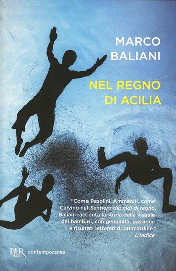 Nel regno di Acilia - Marco Baliani - Libro Rizzoli 2013, BUR Contemporanea | Libraccio.it