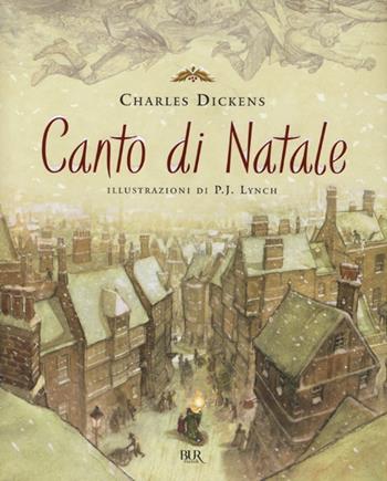 Canto di Natale. Ediz. illustrata - Charles Dickens - Libro Rizzoli 2013 | Libraccio.it