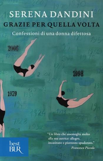 Grazie per quella volta. Confessioni di una donna difettosa - Serena Dandini - Libro Rizzoli 2013, BUR Best BUR | Libraccio.it