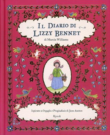 Il diario di Lizzy Bennet - Marcia Williams - Libro Rizzoli 2013, Album | Libraccio.it