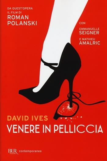 Venere in pelliccia - David Ives - Libro Rizzoli 2013, BUR Contemporanea | Libraccio.it