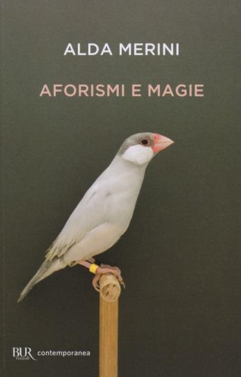 Aforismi e magie - Alda Merini - Libro Rizzoli 2013, BUR Contemporanea | Libraccio.it