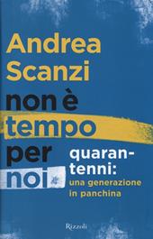 Non è tempo per noi. Quarantenni: una generazione in panchina