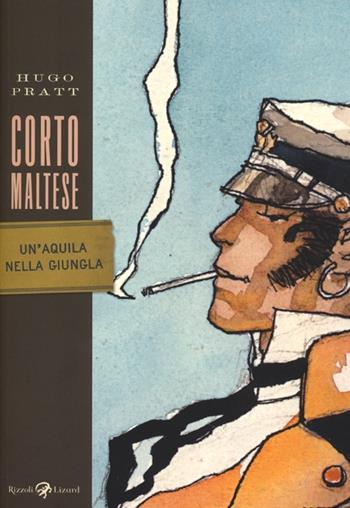 Corto Maltese. Un'aquila nella giungla - Hugo Pratt - Libro Rizzoli Lizard 2013, Tascabili Pratt | Libraccio.it