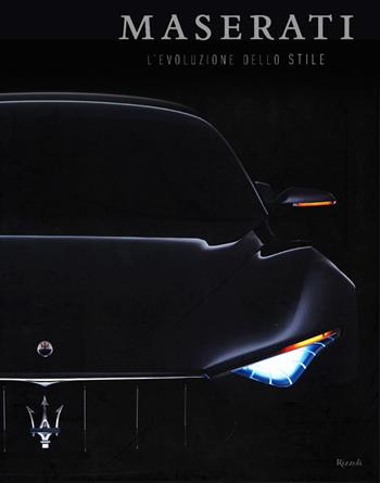 Maserati. L'evoluzione dello stile. Ediz. illustrata - Roberto Iasoni, Roberto Carrer - Libro Rizzoli 2014 | Libraccio.it