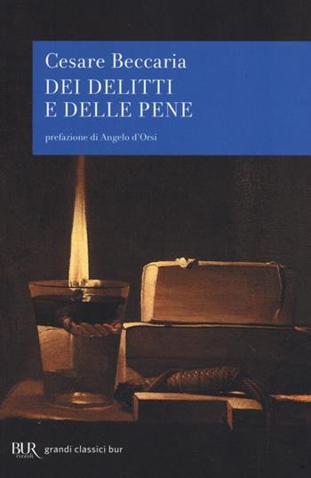 Dei delitti e delle pene - Cesare Beccaria - Libro Rizzoli 2014, BUR Grandi classici | Libraccio.it