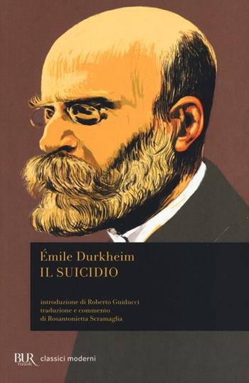 Il suicidio. Studio di sociologia - Émile Durkheim - Libro Rizzoli 2014, BUR Classici moderni | Libraccio.it