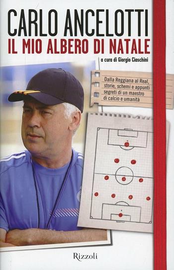 Il mio albero di Natale - Carlo Ancelotti - Libro Rizzoli 2013, Di tutto di più | Libraccio.it