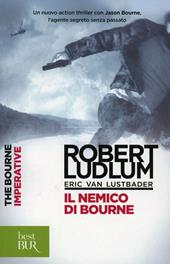 Il nemico di Bourne  - Robert Ludlum, Eric Van Lustbader Libro - Libraccio.it