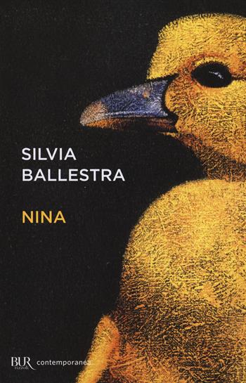 Nina - Silvia Ballestra - Libro Rizzoli 2014, BUR Contemporanea | Libraccio.it