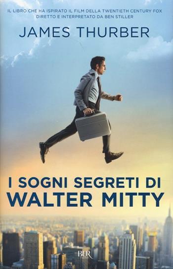I sogni segreti di Walter Mitty - James Thurber - Libro Rizzoli 2013, BUR Narrativa | Libraccio.it
