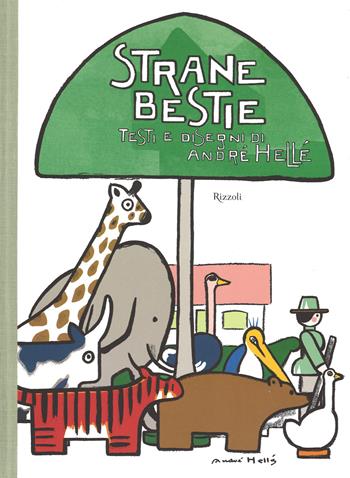 Strane bestie. Ediz. illustrata - André Hellé - Libro Rizzoli 2014, Album | Libraccio.it
