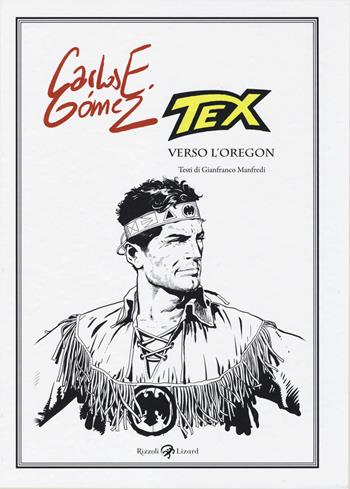 Tex. Verso l'Oregon - Carlos E. Gomez, Gianfranco Manfredi - Libro Rizzoli Lizard 2014, Varia | Libraccio.it