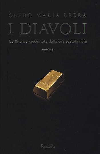I diavoli - Guido Maria Brera - Libro Rizzoli 2014 | Libraccio.it