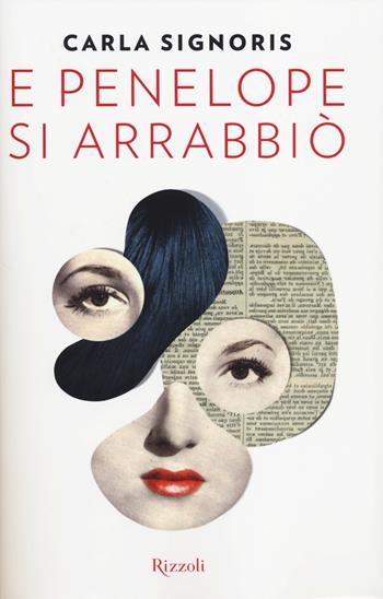 E Penelope si arrabbiò - Carla Signoris - Libro Rizzoli 2014 | Libraccio.it