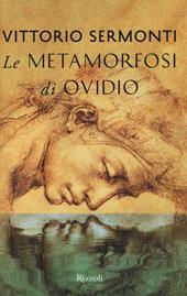 Le Metamorfosi di Ovidio. Testo latino a fronte